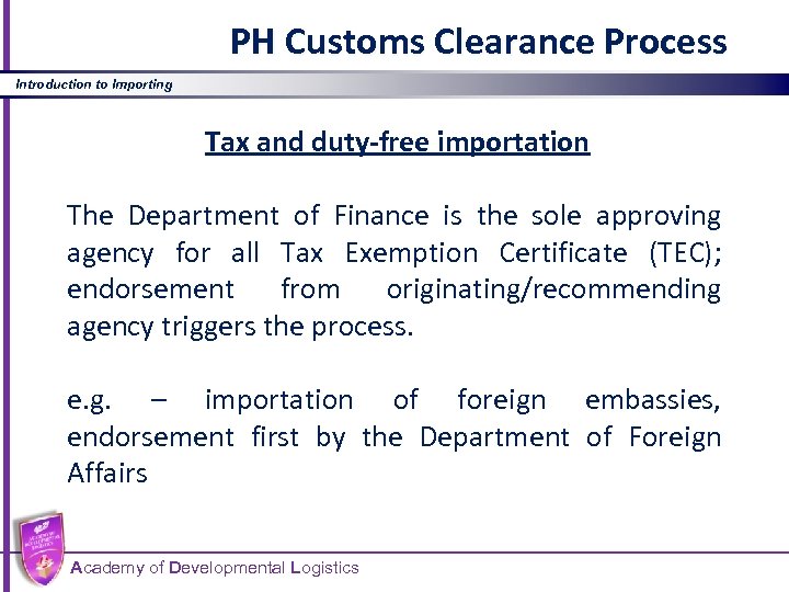 PH Customs Clearance Process Introduction to Importing Tax and duty-free importation The Department of