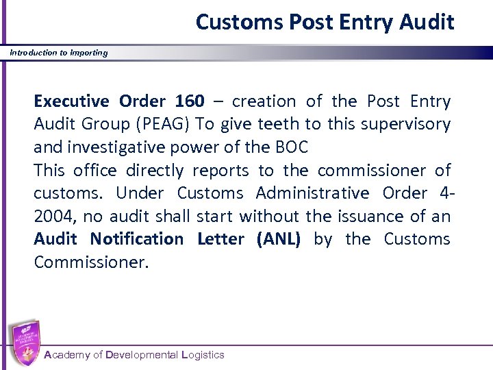 Customs Post Entry Audit Introduction to Importing Executive Order 160 – creation of the