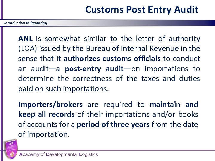 Customs Post Entry Audit Introduction to Importing ANL is somewhat similar to the letter