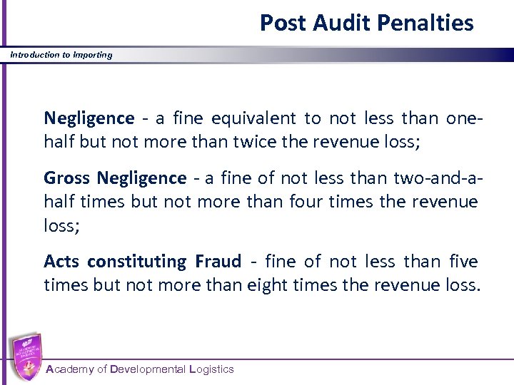 Post Audit Penalties Introduction to Importing Negligence - a fine equivalent to not less