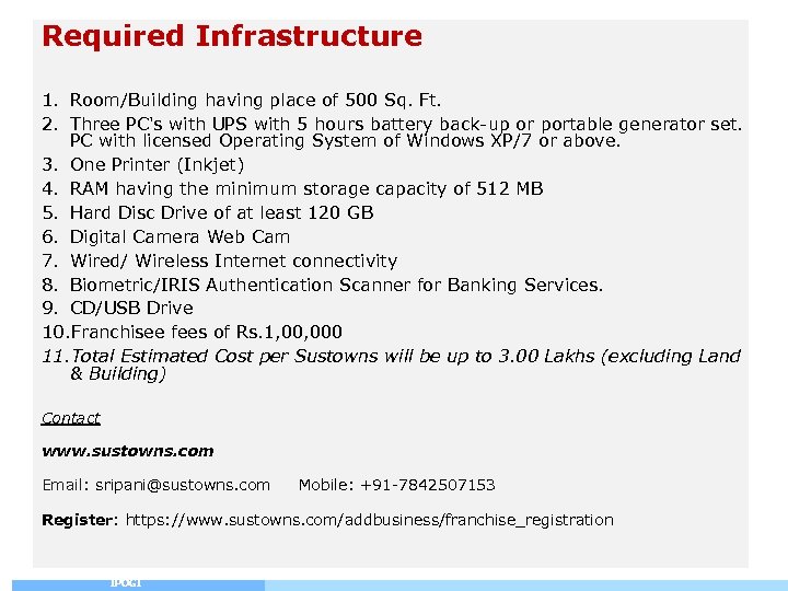 Required Infrastructure 1. Room/Building having place of 500 Sq. Ft. 2. Three PC's with