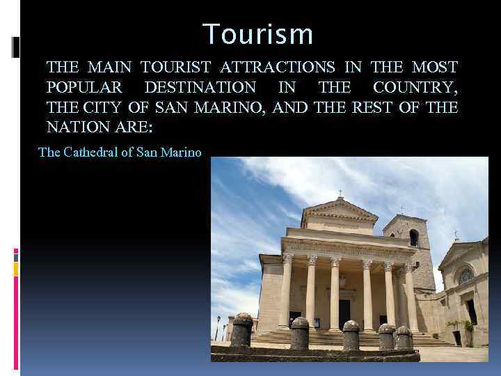 Tourism THE MAIN TOURIST ATTRACTIONS IN THE MOST POPULAR DESTINATION IN THE COUNTRY, THE