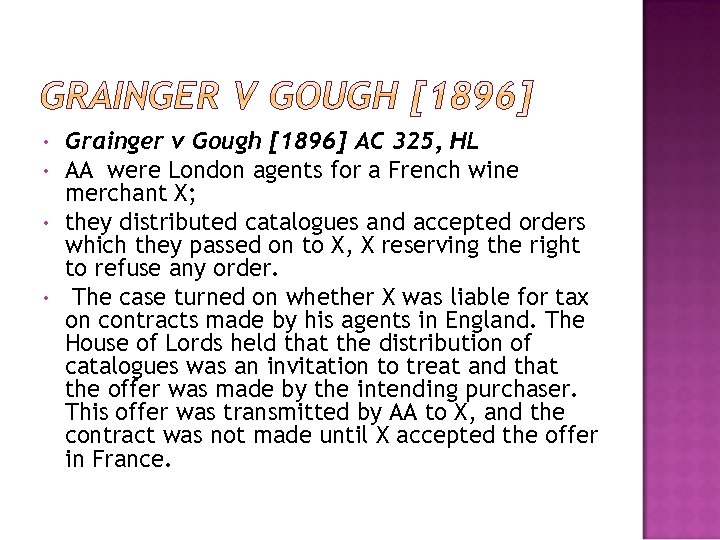  • • Grainger v Gough [1896] AC 325, HL AA were London agents