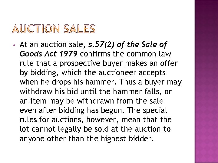  • At an auction sale, s. 57(2) of the Sale of Goods Act