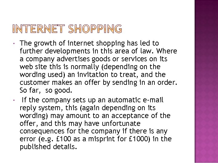  • • The growth of internet shopping has led to further developments in