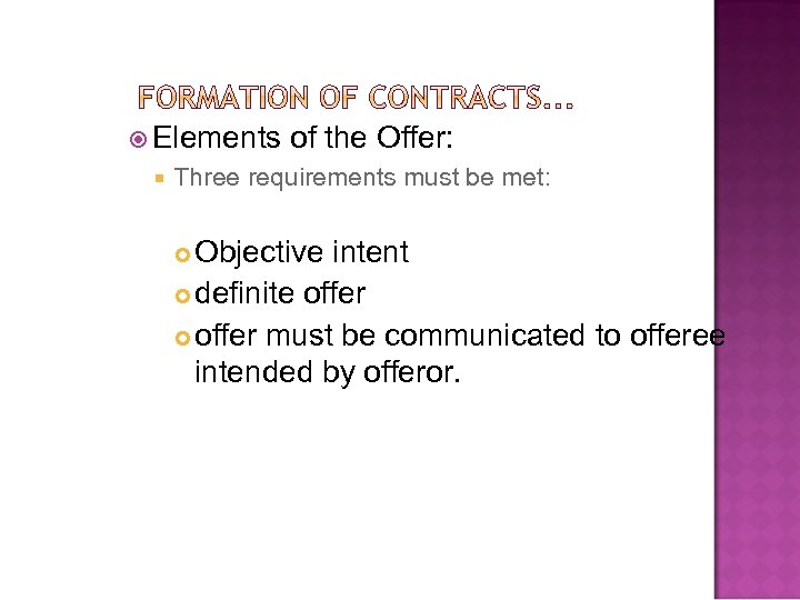  Elements of the Offer: Three requirements must be met: Objective intent definite offer