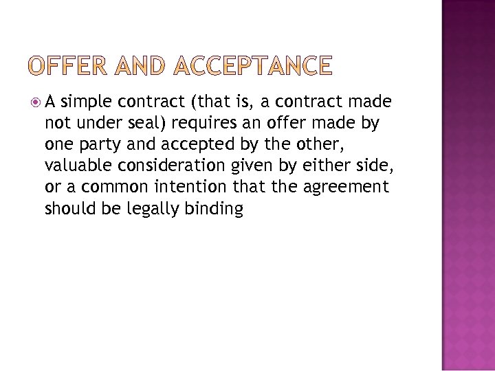  A simple contract (that is, a contract made not under seal) requires an