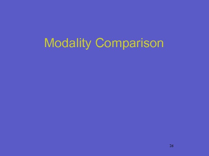 Modality Comparison 26 