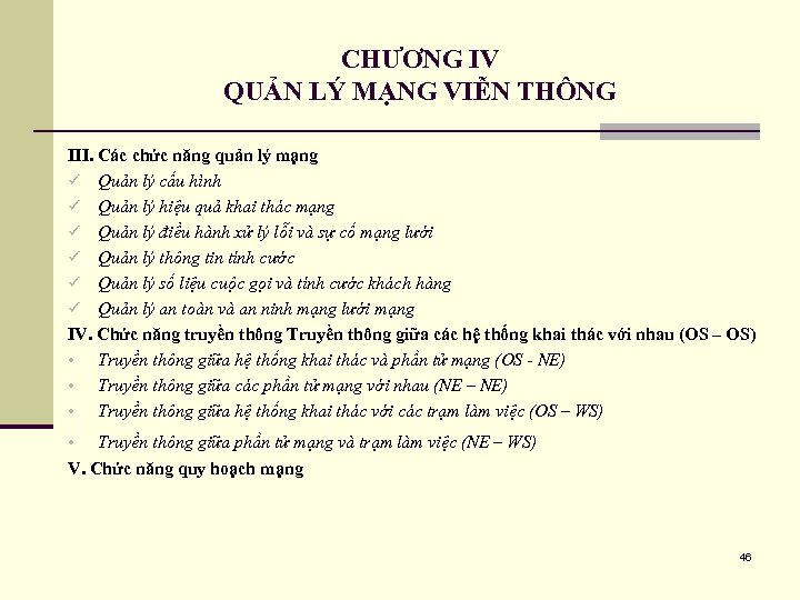 CHƯƠNG IV QUẢN LÝ MẠNG VIỄN THÔNG III. Các chức năng quản lý mạng