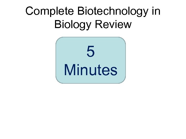 Complete Biotechnology in Biology Review 5 Minutes 