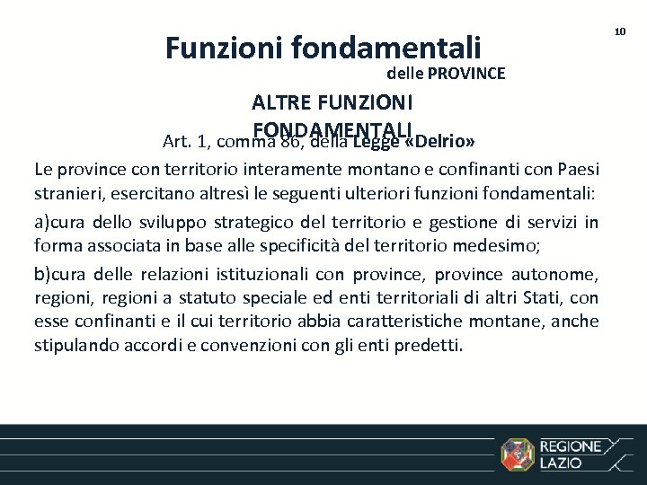 Funzioni fondamentali delle PROVINCE ALTRE FUNZIONI FONDAMENTALI Art. 1, comma 86, della Legge «Delrio»