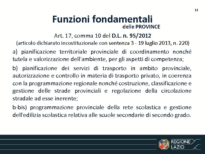 12 Funzioni fondamentali delle PROVINCE Art. 17, comma 10 del D. L. n. 95/2012