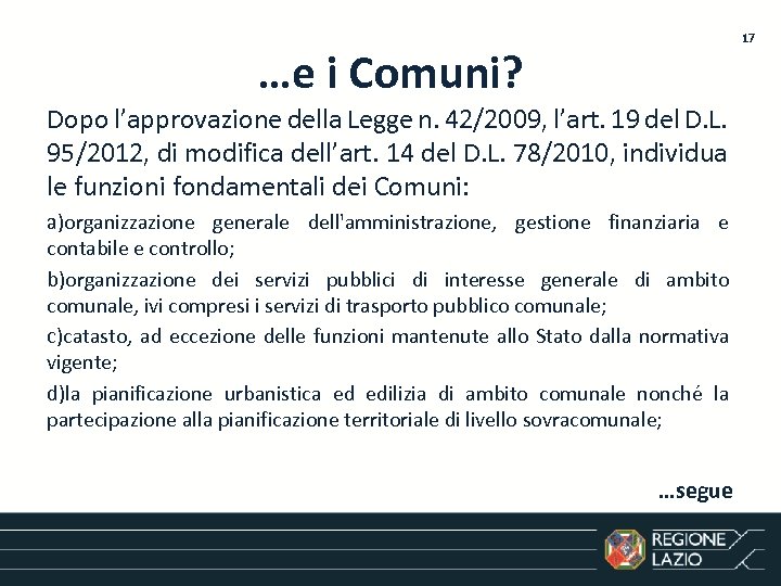 17 …e i Comuni? Dopo l’approvazione della Legge n. 42/2009, l’art. 19 del D.