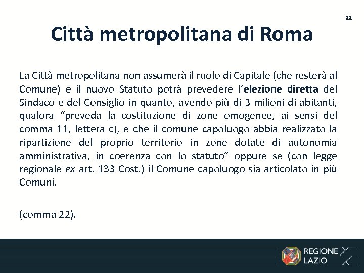 Città metropolitana di Roma La Città metropolitana non assumerà il ruolo di Capitale (che