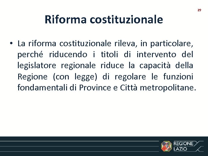 Riforma costituzionale • La riforma costituzionale rileva, in particolare, perché riducendo i titoli di