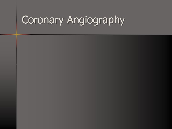 Coronary Angiography 