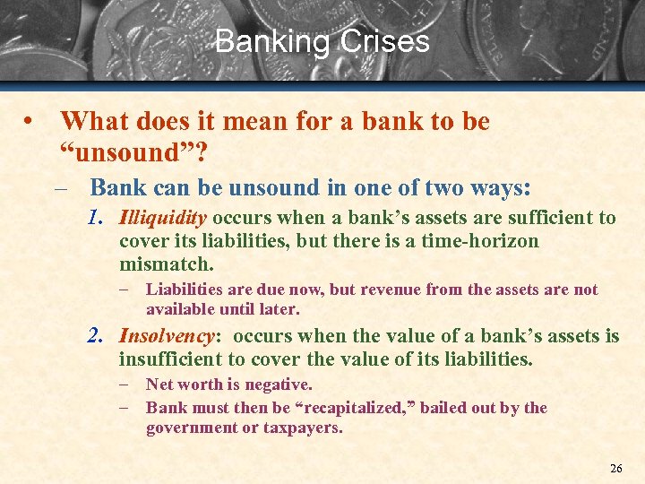 Banking Crises • What does it mean for a bank to be “unsound”? –