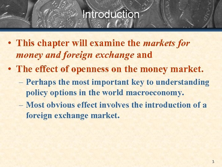 Introduction • This chapter will examine the markets for money and foreign exchange and