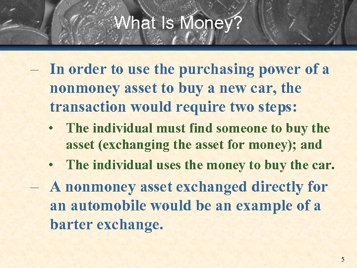 What Is Money? – In order to use the purchasing power of a nonmoney