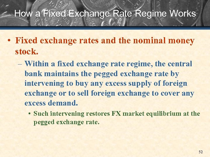 How a Fixed Exchange Rate Regime Works • Fixed exchange rates and the nominal