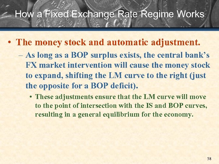 How a Fixed Exchange Rate Regime Works • The money stock and automatic adjustment.