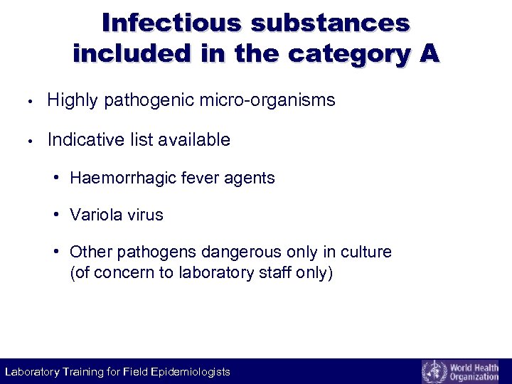 Infectious substances included in the category A • Highly pathogenic micro-organisms • Indicative list