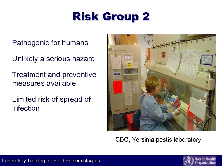 Risk Group 2 Pathogenic for humans Unlikely a serious hazard Treatment and preventive measures