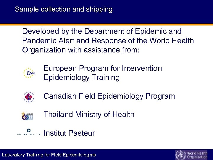 Sample collection and shipping Developed by the Department of Epidemic and Pandemic Alert and