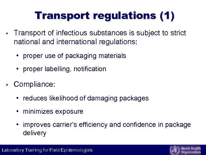 Transport regulations (1) • Transport of infectious substances is subject to strict national and