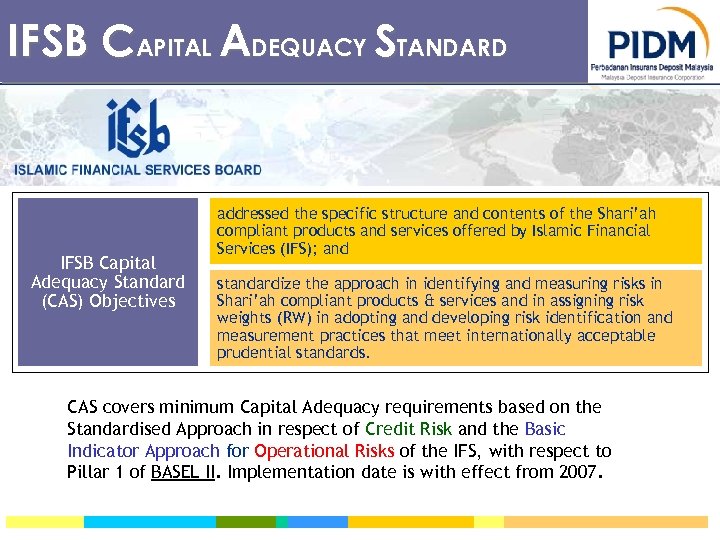 IFSB CAPITAL ADEQUACY STANDARD IFSB Capital Adequacy Standard (CAS) Objectives addressed the specific structure