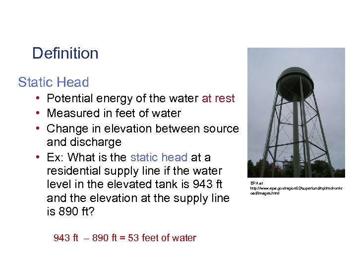 Definition Static Head • Potential energy of the water at rest • Measured in