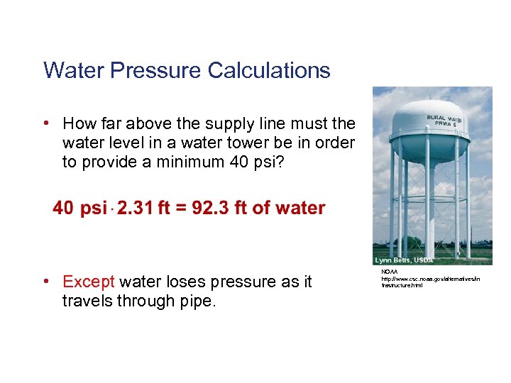 Water Pressure Calculations • How far above the supply line must the water level