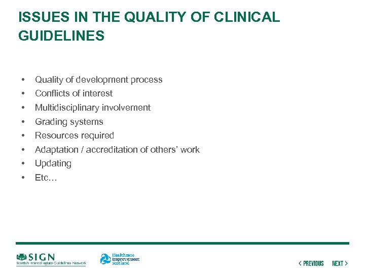 ISSUES IN THE QUALITY OF CLINICAL GUIDELINES • • Quality of development process Conflicts