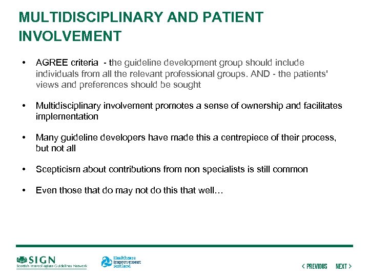 MULTIDISCIPLINARY AND PATIENT INVOLVEMENT • AGREE criteria - the guideline development group should include