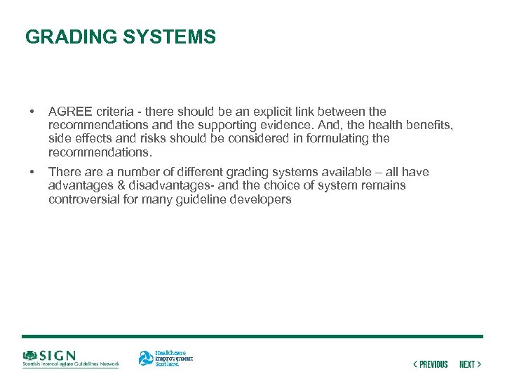 GRADING SYSTEMS • AGREE criteria - there should be an explicit link between the