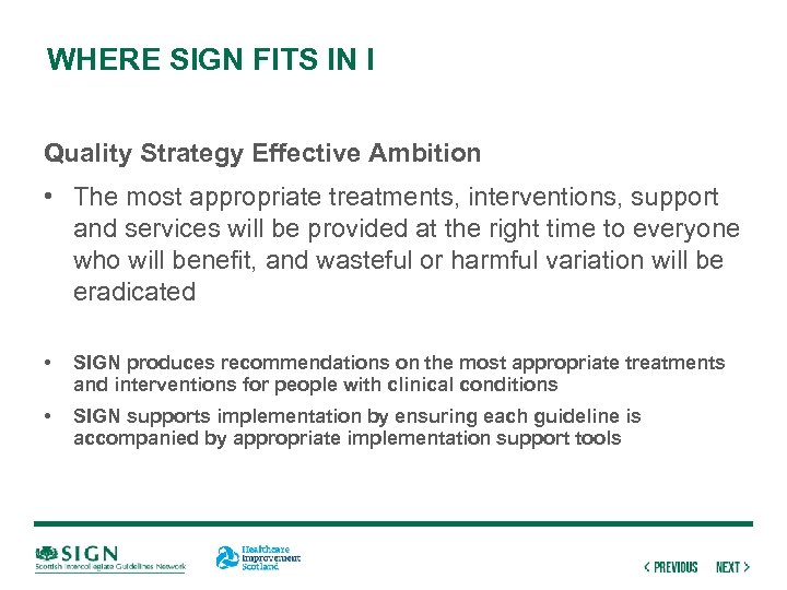 WHERE SIGN FITS IN I Quality Strategy Effective Ambition • The most appropriate treatments,