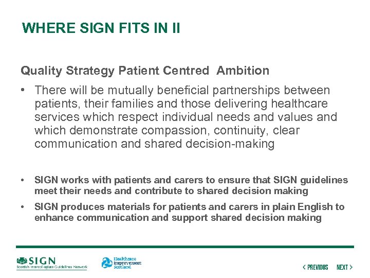 WHERE SIGN FITS IN II Quality Strategy Patient Centred Ambition • There will be