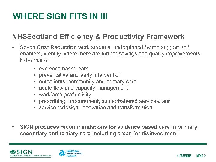 WHERE SIGN FITS IN III NHSScotland Efficiency & Productivity Framework • Seven Cost Reduction