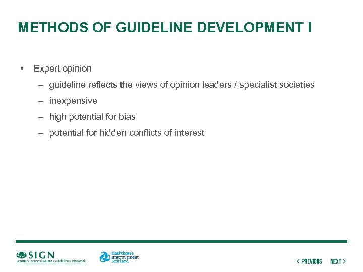 METHODS OF GUIDELINE DEVELOPMENT I • Expert opinion – guideline reflects the views of