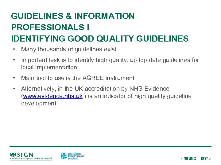 GUIDELINES & INFORMATION PROFESSIONALS I IDENTIFYING GOOD QUALITY GUIDELINES • Many thousands of guidelines