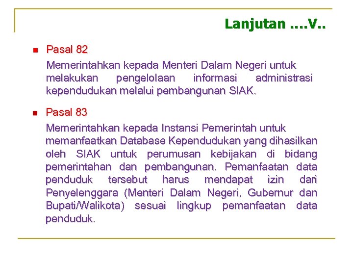 Lanjutan …. V. . n Pasal 82 Memerintahkan kepada Menteri Dalam Negeri untuk melakukan