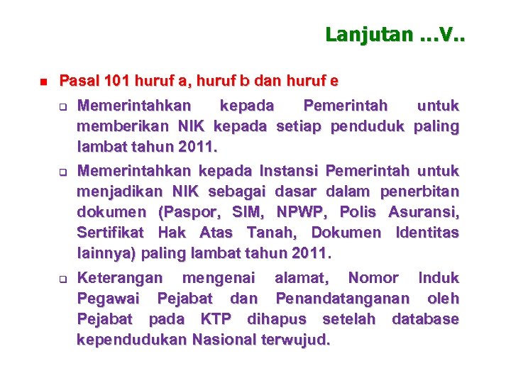 Lanjutan …V. . n Pasal 101 huruf a, huruf b dan huruf e q