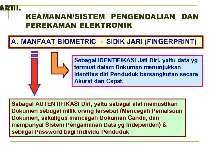 N VIII. AAT KEAMANAN/SISTEM PENGENDALIAN DAN PEREKAMAN ELEKTRONIK A. MANFAAT BIOMETRIC - SIDIK JARI