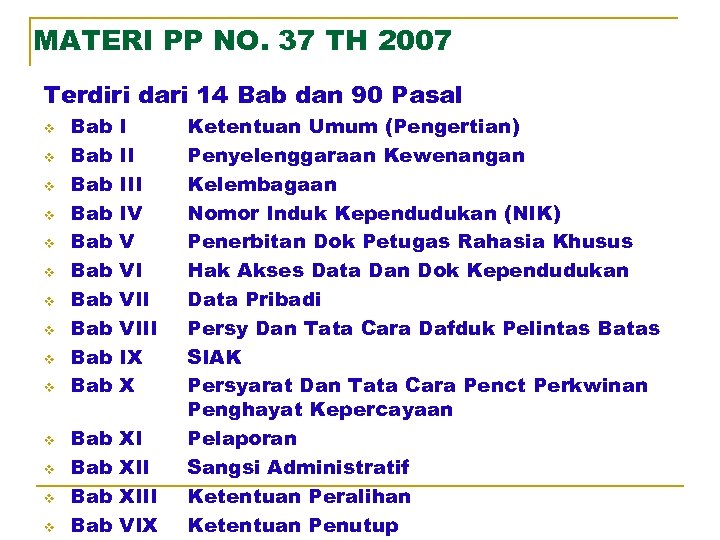 MATERI PP NO. 37 TH 2007 Terdiri dari 14 Bab dan 90 Pasal v