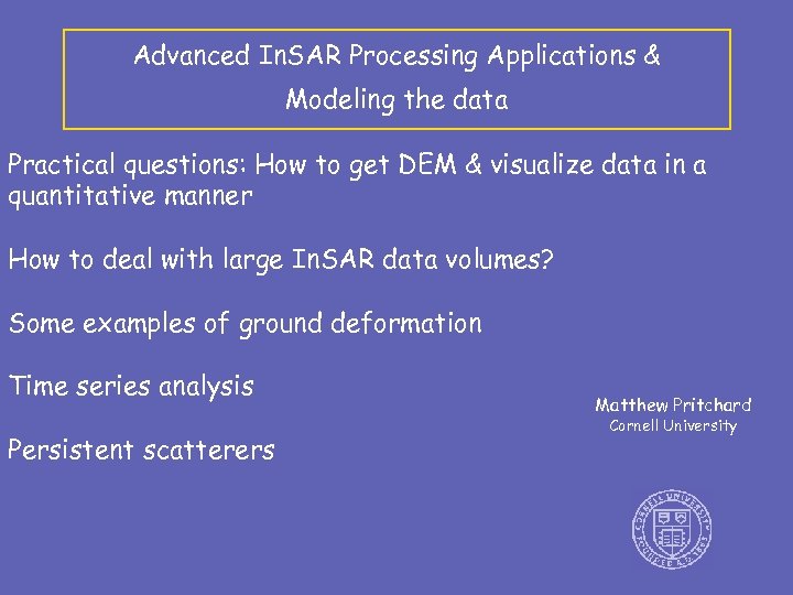 Advanced In. SAR Processing Applications & Modeling the data Practical questions: How to get
