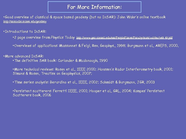 For More Information: • Good overview of classical & space based geodesy (but no