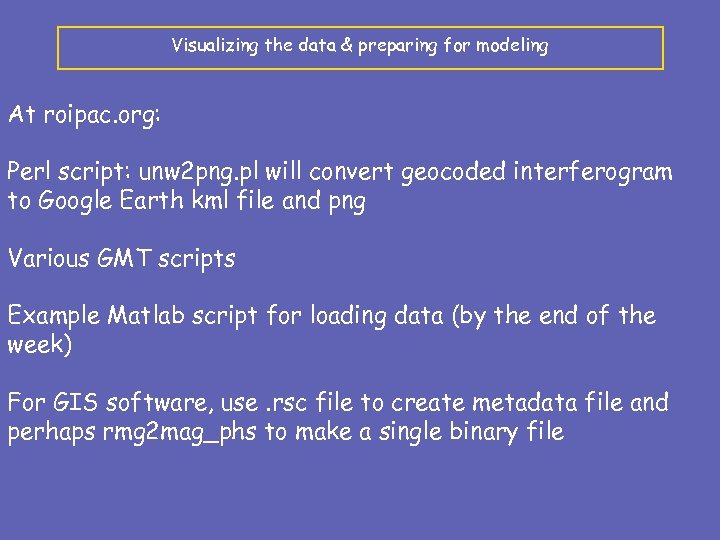 Visualizing the data & preparing for modeling At roipac. org: Perl script: unw 2