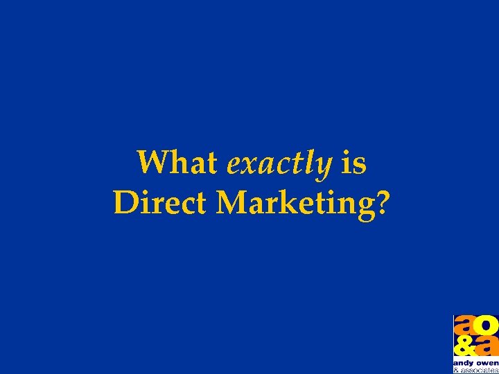 What exactly is Direct Marketing? 