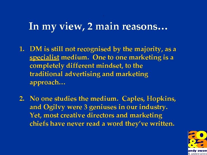 , In my view, 2 main reasons… 1. DM is still not recognised by