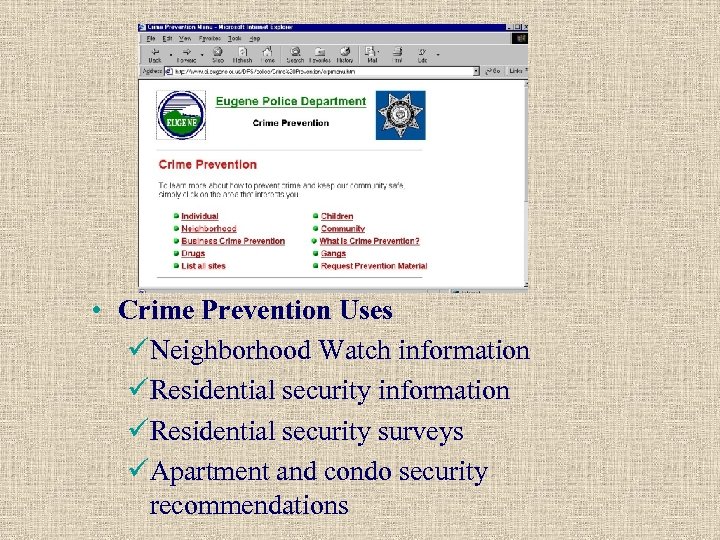 • Crime Prevention Uses üNeighborhood Watch information üResidential security surveys üApartment and condo